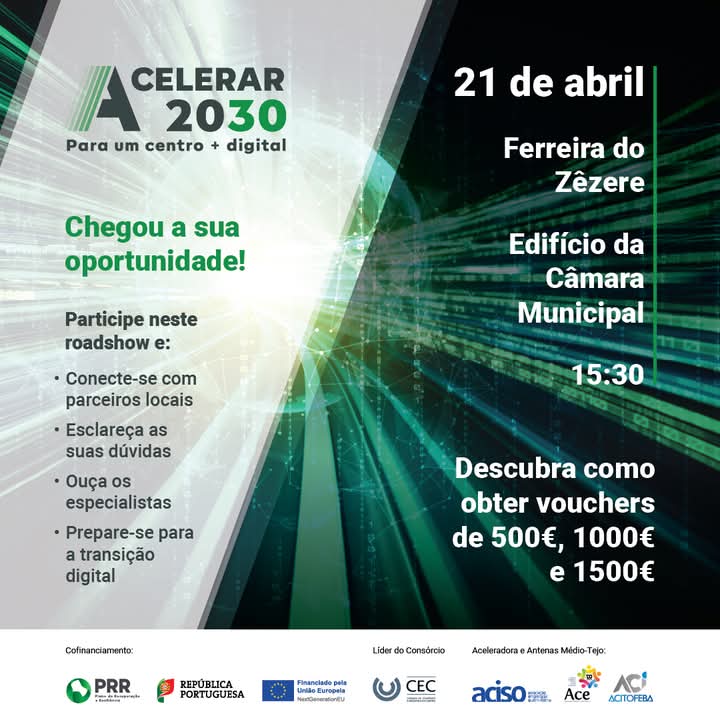 Acelerar 2030" – Transformação Digital no Comércio e Serviços de Ferreira do Zêzere Acelerar 2030" – Transformação Digital no Comércio e Serviços de Ferreira do Zêzere