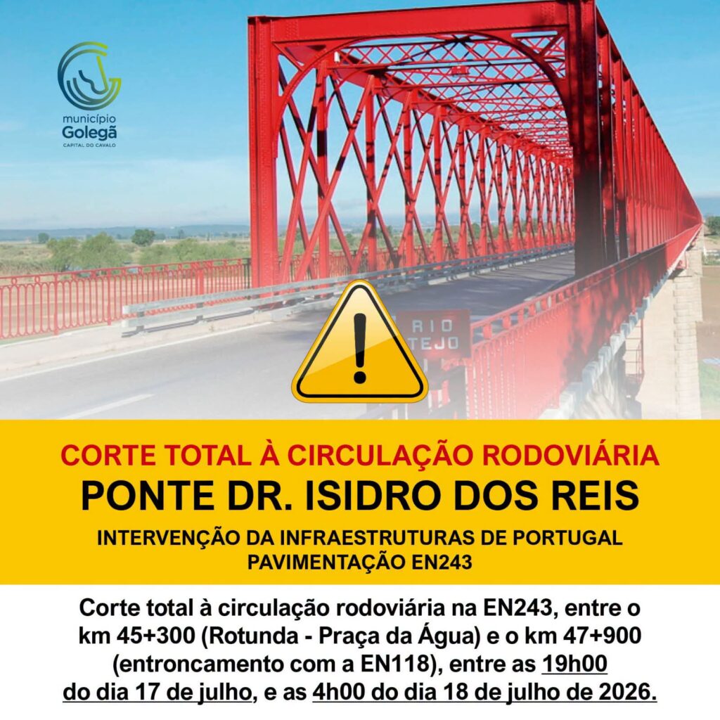 Golegã: Corte total da circulação na Ponte Dr. Isidro dos Reis devido a obras de pavimentação na EN243