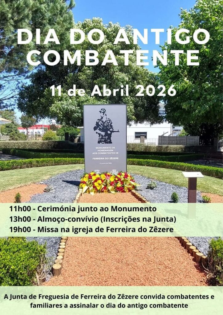 Ferreira do Zêzere assinala Dia do Antigo Combatente com homenagem e convívio Ferreira do Zêzere assinala Dia do Antigo Combatente com homenagem e convívio